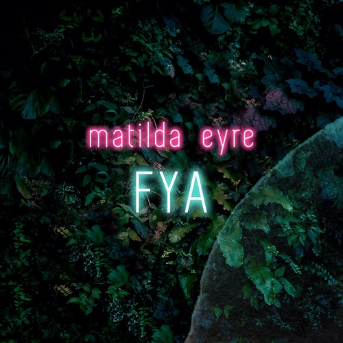Matilda Eyre - FYA