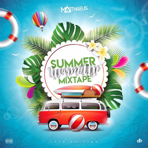 Stream Summer 2018 Warm Up Mixtape (RAW) by Dj Matthaeus Listen(06)