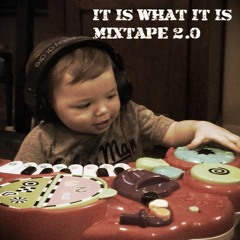 It Is What It Is Mixtape 2.0 Sample