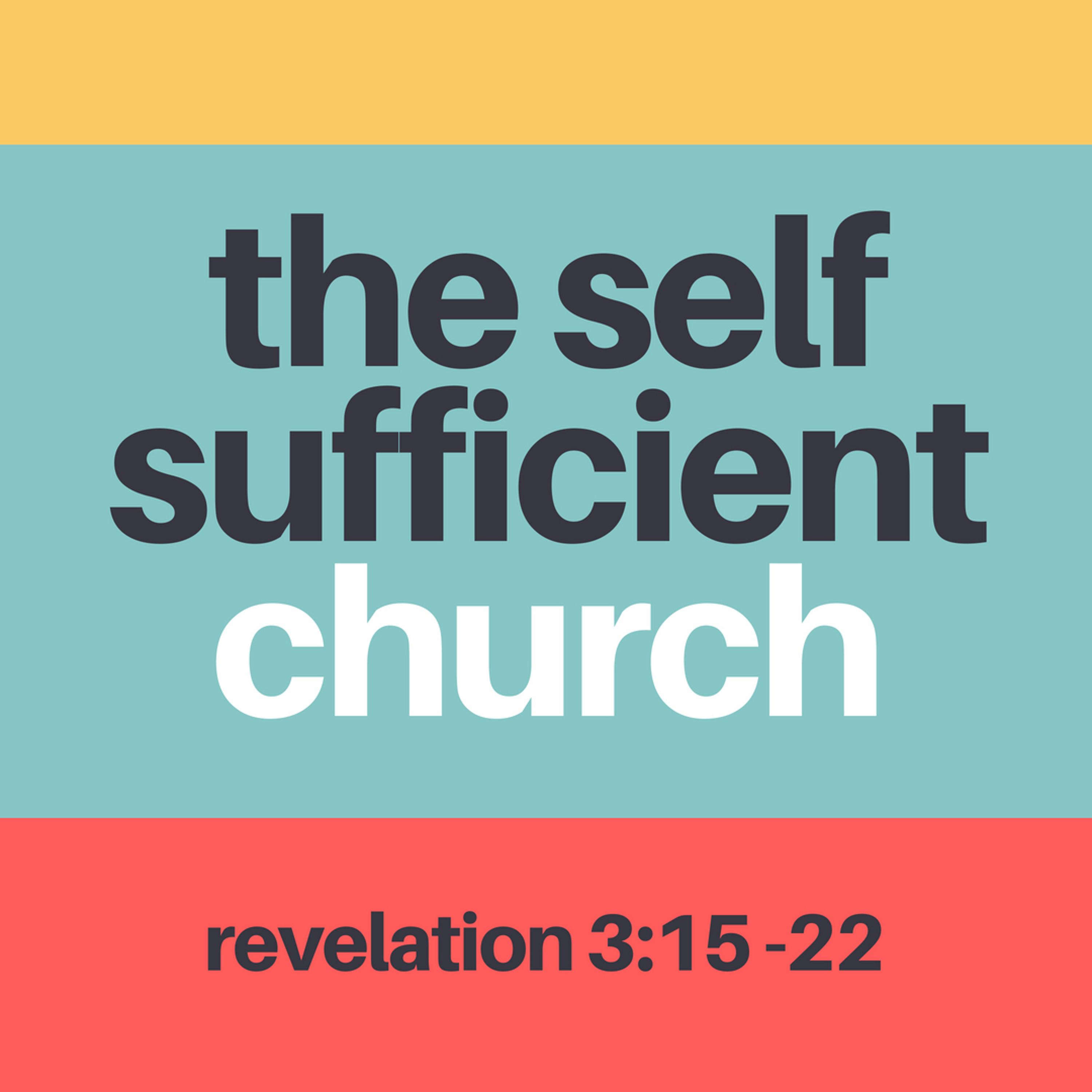 The Self Sufficient Church - Revelation 3:14-22 episode artwork
