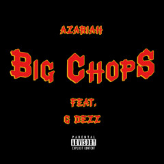 Big Chops (feat. G Dezz) [Prod. Chupi]