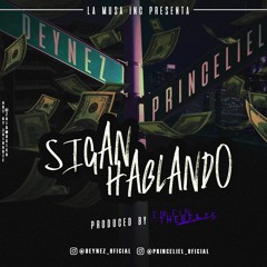 Deynez ft Prince Eliel - Sigan Hablando (Prod by. Emeinthebeats & Perpetwo))