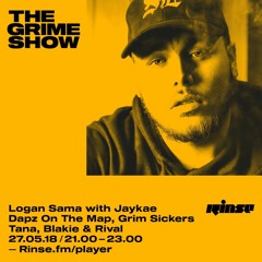 The Grime Show: Logan Sama with Jaykae, Dapz On The Map, Grim Sickers & more - 27th May 2018