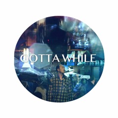 GOTTA WHILE (Feat. SEPPIE)
