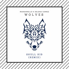 Wolves - (Skull KiD Bootleg)