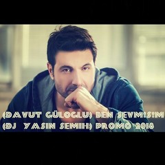 Davut Güloğlu - Ben Sevmişim (Dj Yasin Semih ) Promo 2018