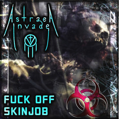 Fuck Off Skinjob