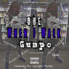 Dbe Guapo - When I Walk (Prod By @Tha_Sound_Loft) {OFFICIAL AUDIO}