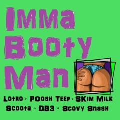 Imma Booty Man
