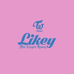 TWICE - LIKEY (Alee Cooper Remix)