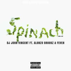 Spinach w/ Alonzo Brookz & FEVEN (Prod. JVC)