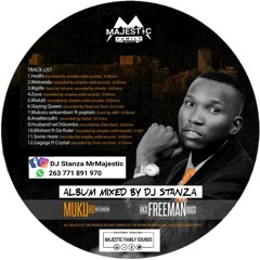 FREEMAN - MUKURU WEKAMBANI ALBUM MIXED BY DJ STANZA MR MAJESTIC [ZIMDANCEHALL MAY 2018]