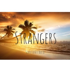 Suave Loso x Berto - Strangers