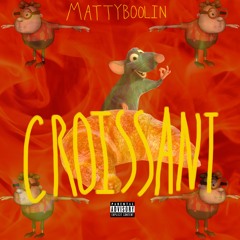 CROISSANT (Prod. MattyBoolin)