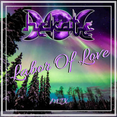 Hekate - Labor Of Love Mix
