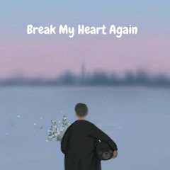 Finneas - Break My Heart Again