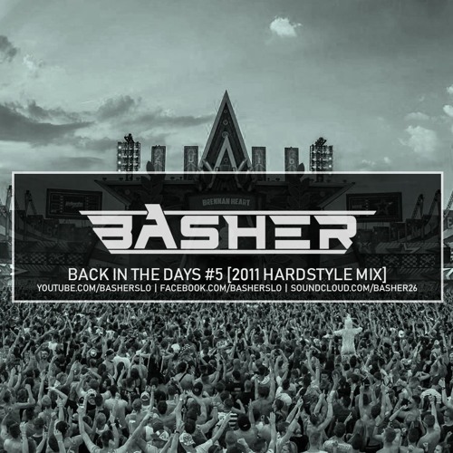 Basher - Back In The Days #5 (2011 Hardstyle Mix)