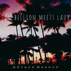 Jon Bellion Meets Lauv - Nofaux Mashup