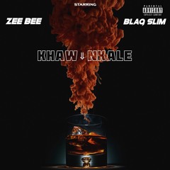 Khaw' Nkale Feat. BlaQ-Slim