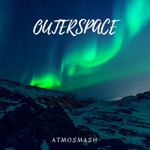 Atmosmash- Outerspace(Original Mix)