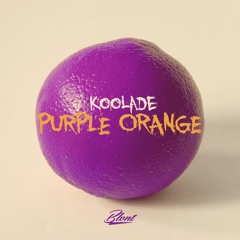 Koolade -PURPLE ORANGE- 01 Purple Intro