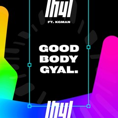 LH4L - Good Body Gyal (Feat KG Man)