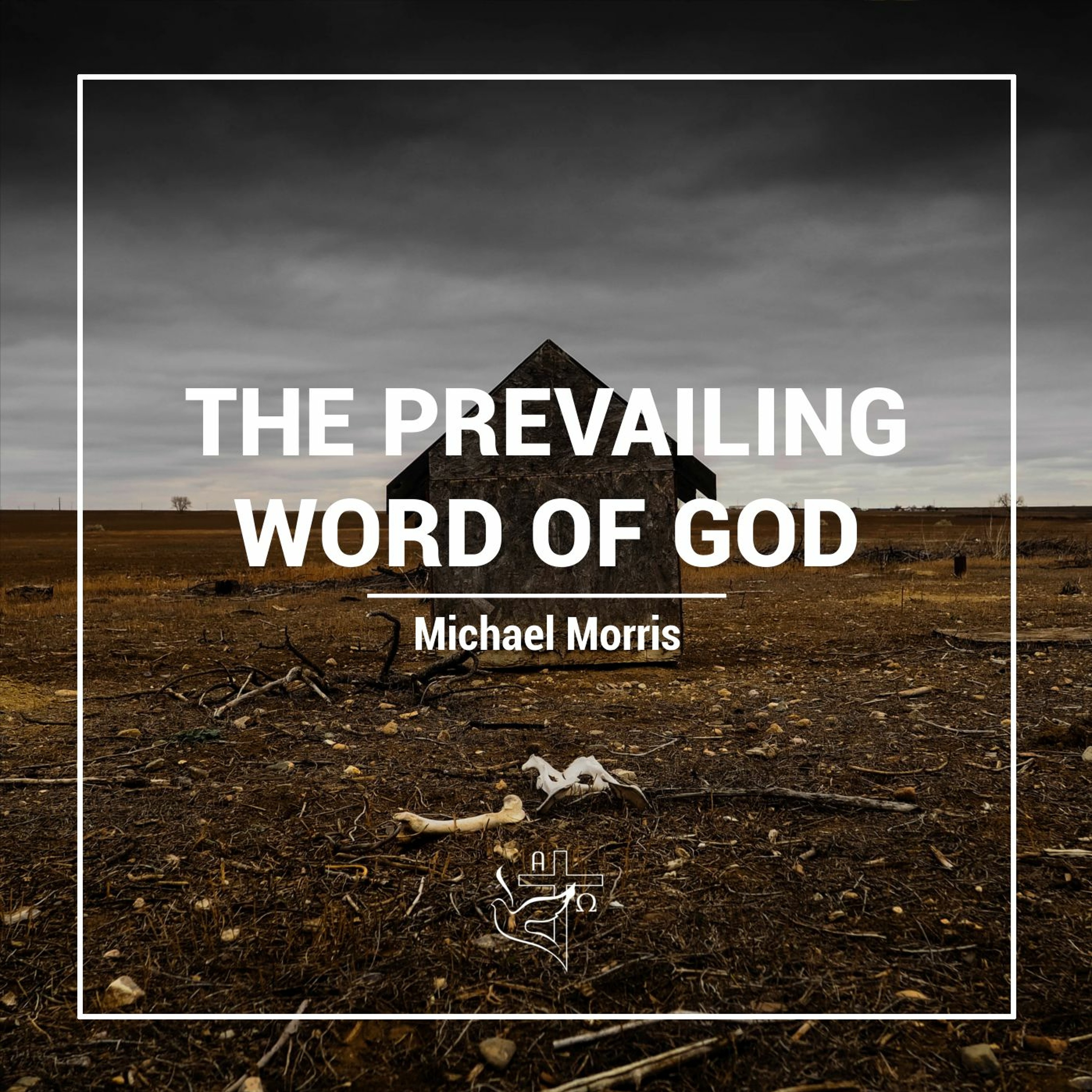 The Prevailing Word of God