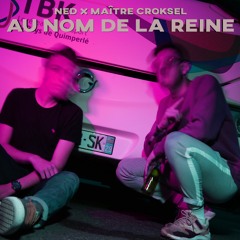 Ned x Maître Croksel - Au Nom De La Reine