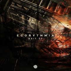 Egorythmia - Exit 37 (preview)