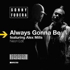 Sonny Fodera - Always Gonna Be Feat. Alex Mills (Neon Edit)
