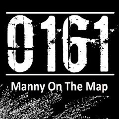 0161 #MannyOnTheMap (100% Manchester Mix) by @SkadzySoprano