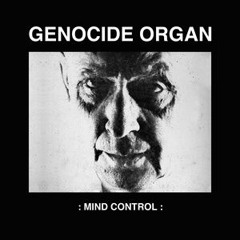 GENOCIDE ORGAN - HATE ... from MIND CONTROL CD