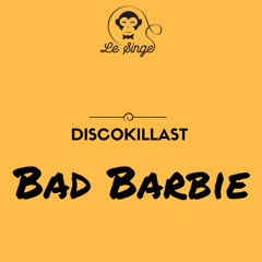 Discokillast #3 -- Bad Barbie