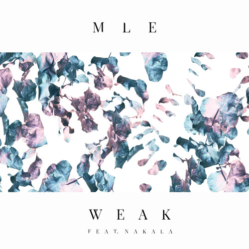 MLE ~ Weak (feat. Nakala)