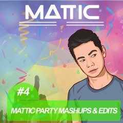 Mattic Party Mashups & Edits #4 (FREE DOWNLOAD)