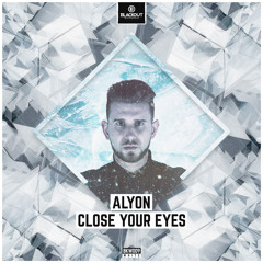 Alyon - Close Your Eyes