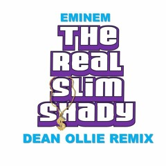 Eminem - The Real Slim Shady ( Dean Ollie Remix)