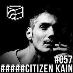 Citizen Kain - Jeden Tag ein Set Podcast 057