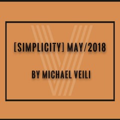[Simplicity] May/2018 By Michael Veili