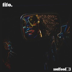tito. - soulfood #3