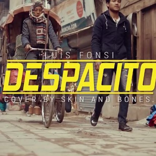 Listen to Despacito - Luis Fonsi, Daddy yankee (Nepali Instrumental Cover  By Skin And Bones) by SUBAASH in current playlist online for free on  SoundCloud