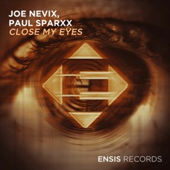 Joe Nevix, PAUL SPARXX - Close My Eyes