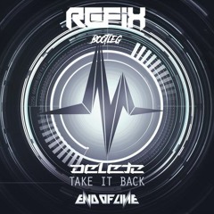 Delete - Take It Back (REFIX Bootleg)