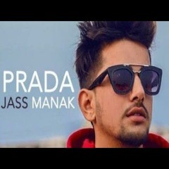 Prada - Jass Manak :)