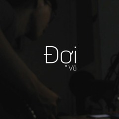 Đợi-Vũ (Cover)