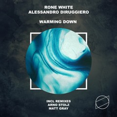 Rone White, Alessandro Diruggiero - Warming Down (Original Mix)