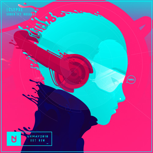 Eclypxe - Sober (ft. ROXANA) [UXN Release]