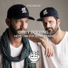 PREMIERE: Dirty Doering - Here I Am (Fat Sushi Remix) [KATERMUKKE]