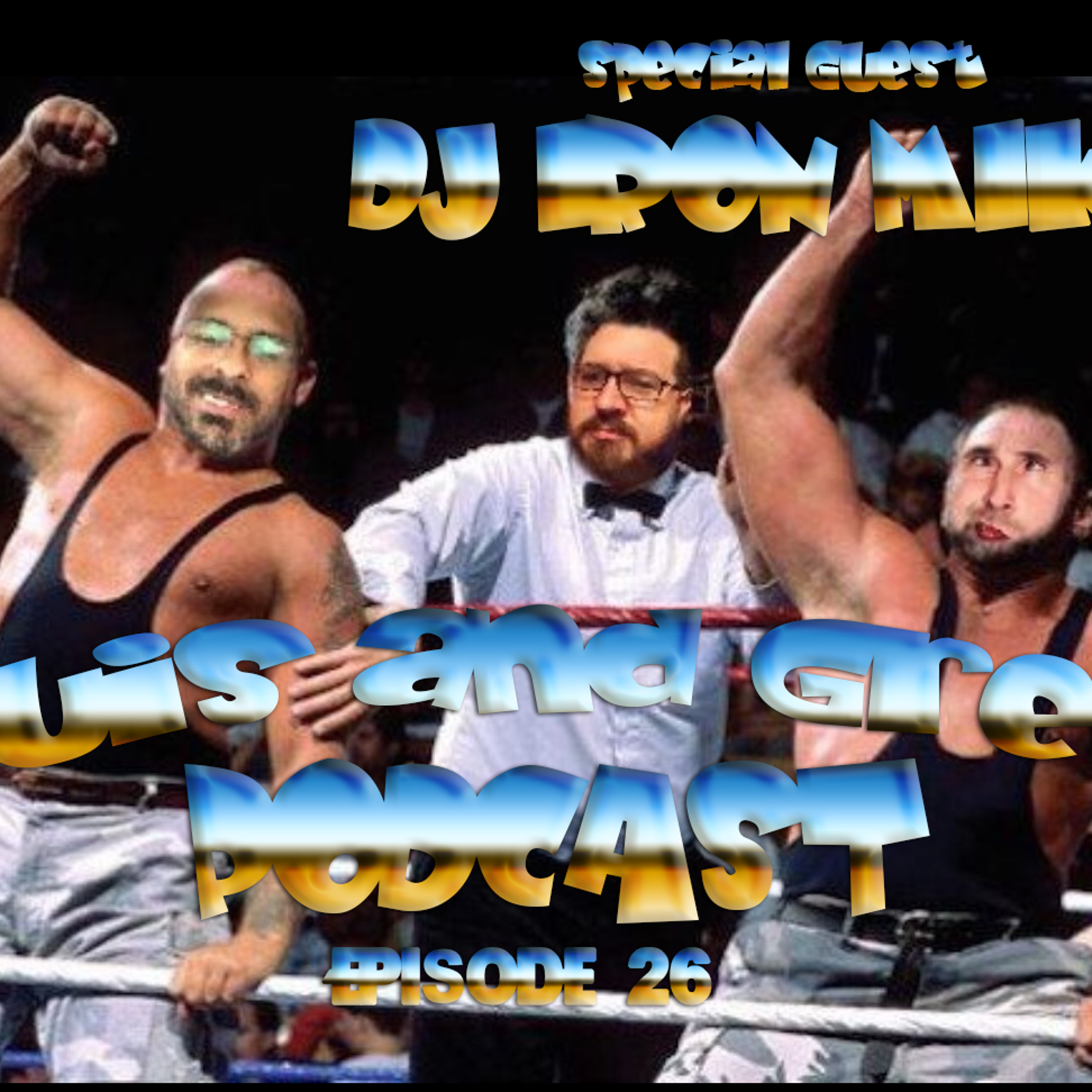 Luis and Greg Podcast