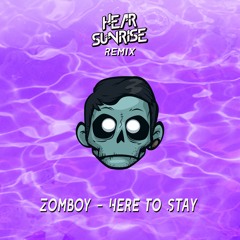 Here To Stay (Hear Sunrise Remix) FREE DOWNLOAD 💜